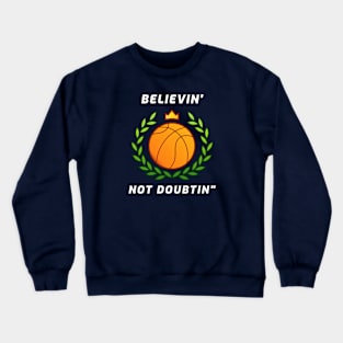 Believin' Not Doubtin' Crewneck Sweatshirt